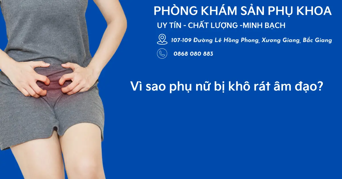 vì sao phụ nữ bị khô rát âm đạo